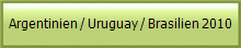 Argentinien / Uruguay / Brasilien 2010
