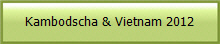 Kambodscha & Vietnam 2012