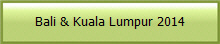 Bali & Kuala Lumpur 2014